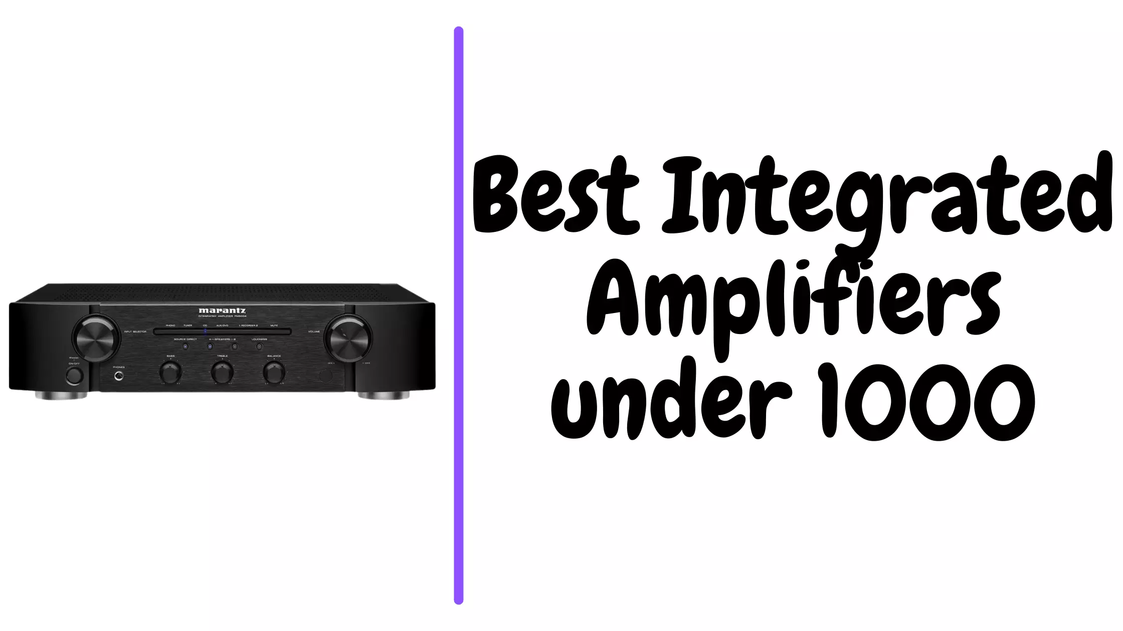 Best Integrated Amplifiers Under $1000