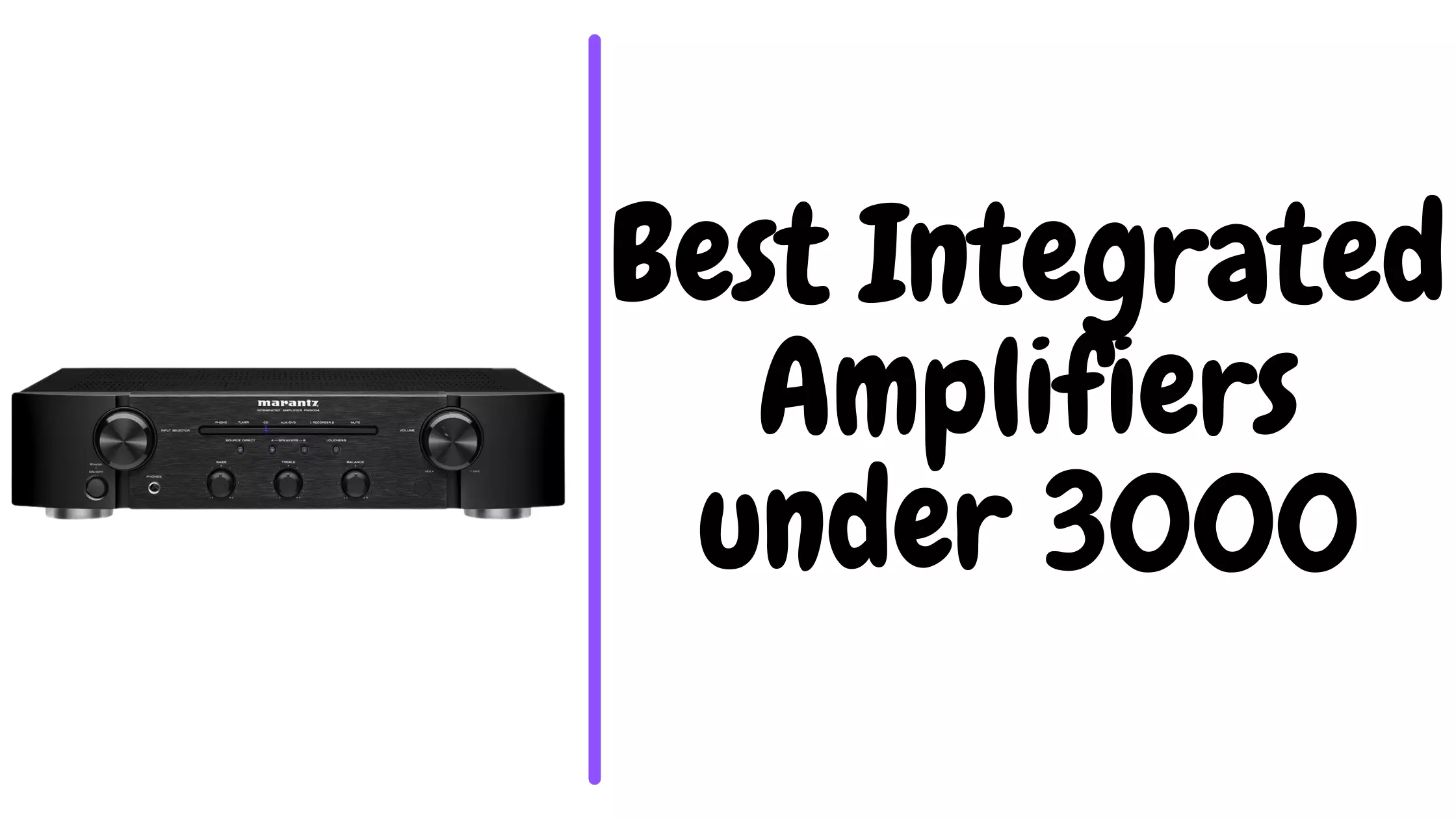 Best Integrated Amplifiers Under $3000 With Shopping Tips