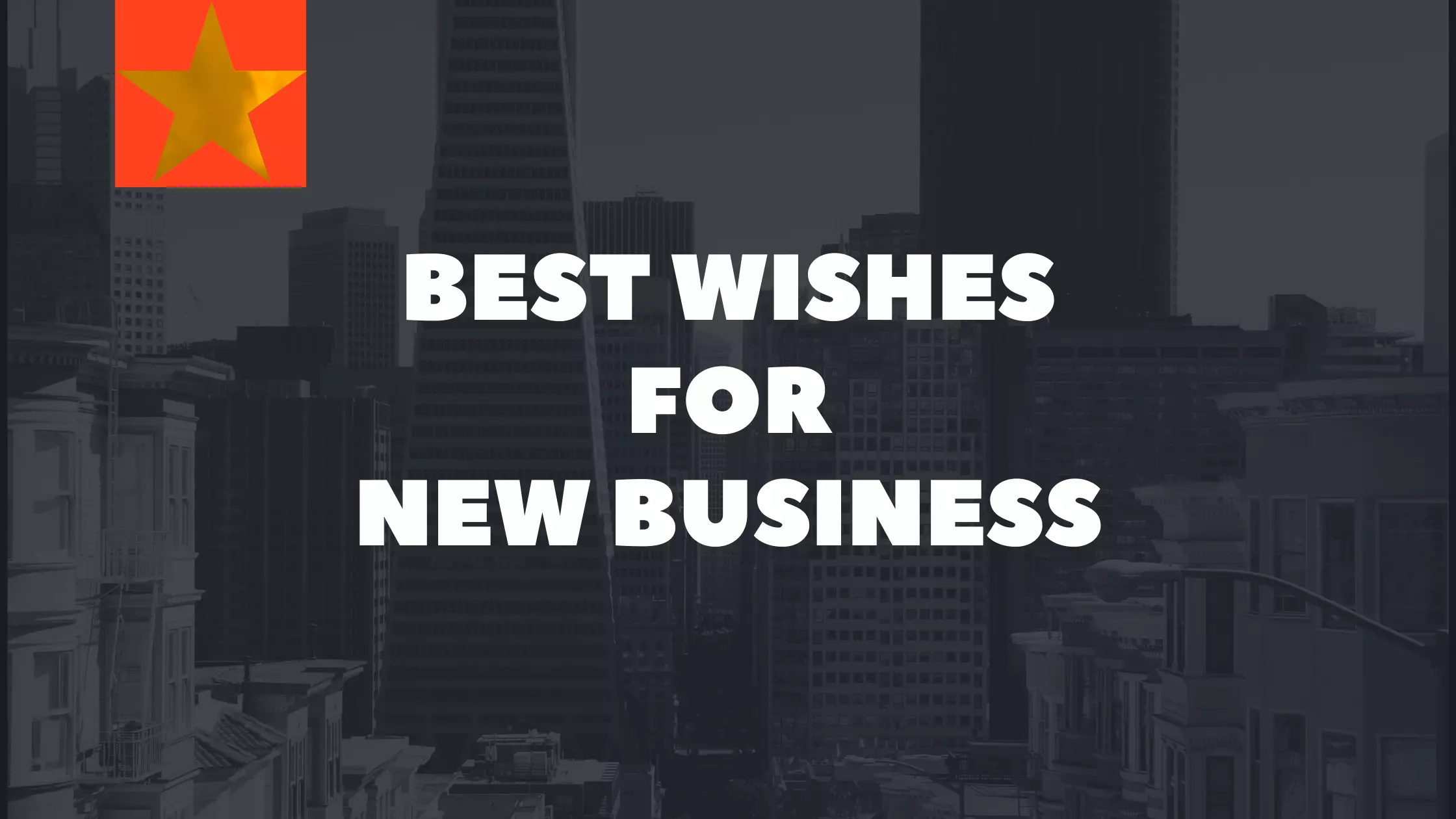 Best Wishes for New Business | Wishes for Startups and Entrepreneurs