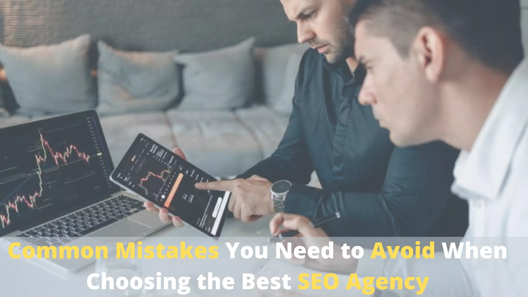 Common Mistakes You Need to Avoid When Choosing the Best SEO Agency