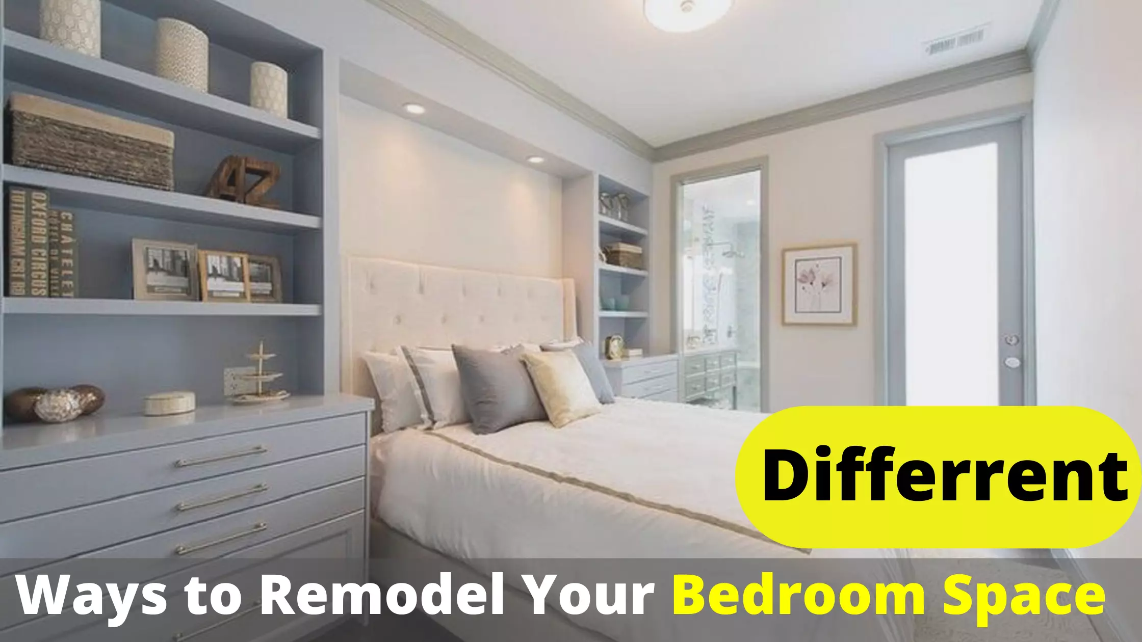 5 Different Ways to Remodel Your Bedroom Space