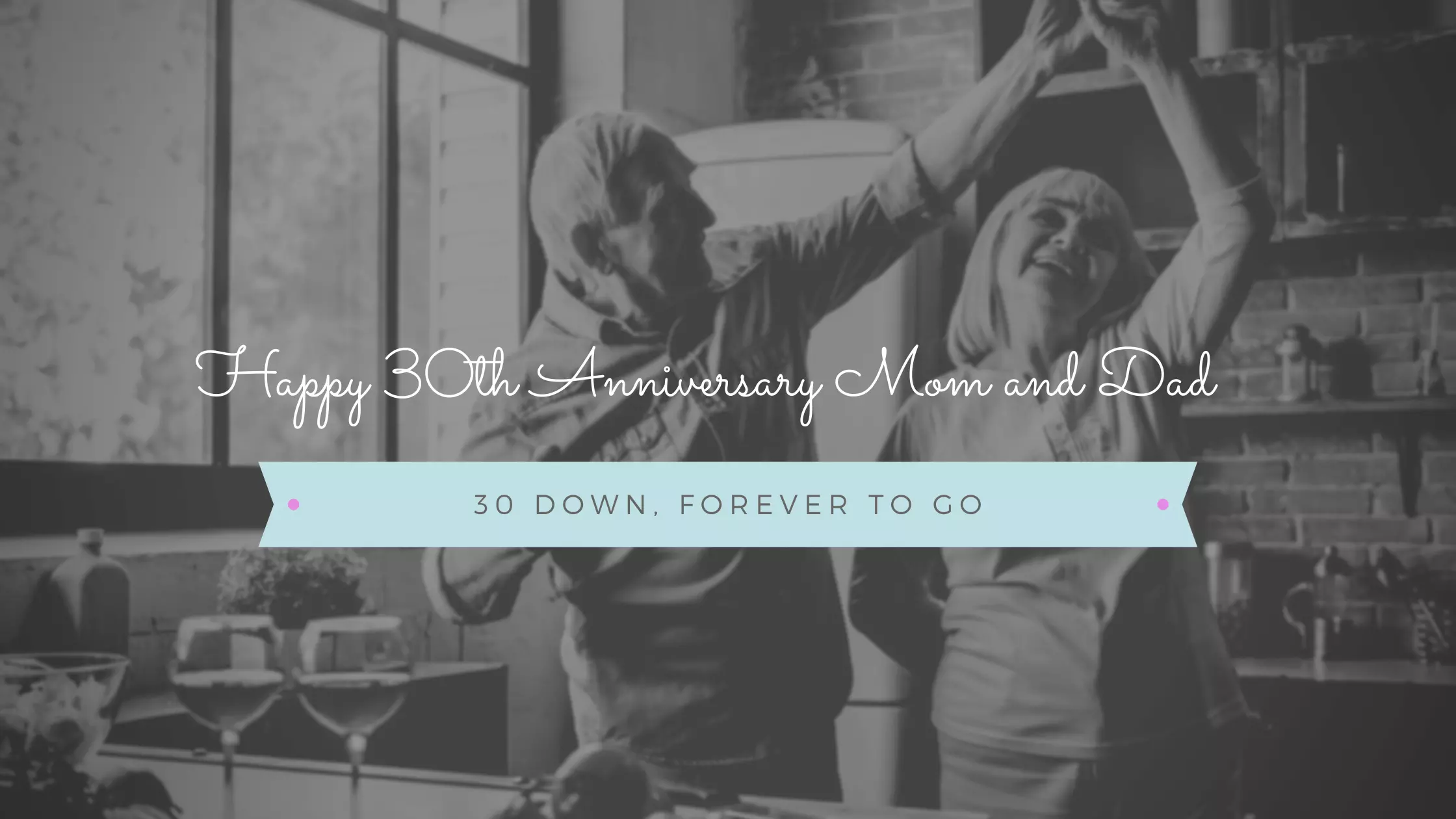 Happy 30th Anniversary Mom and Dad - Ultimate List of Wishes