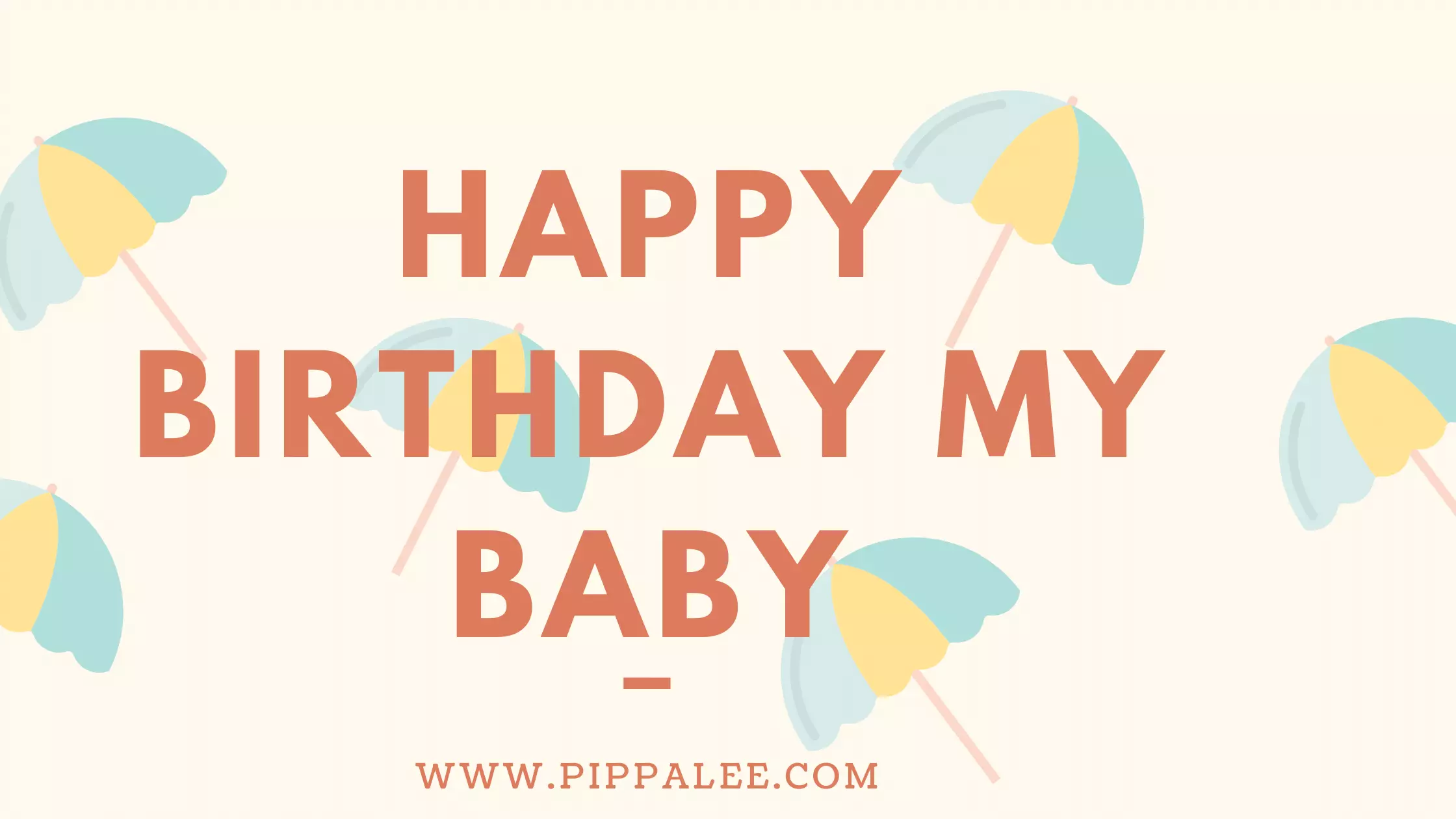 Happy Birthday My Baby - Ultimate List of Wishes