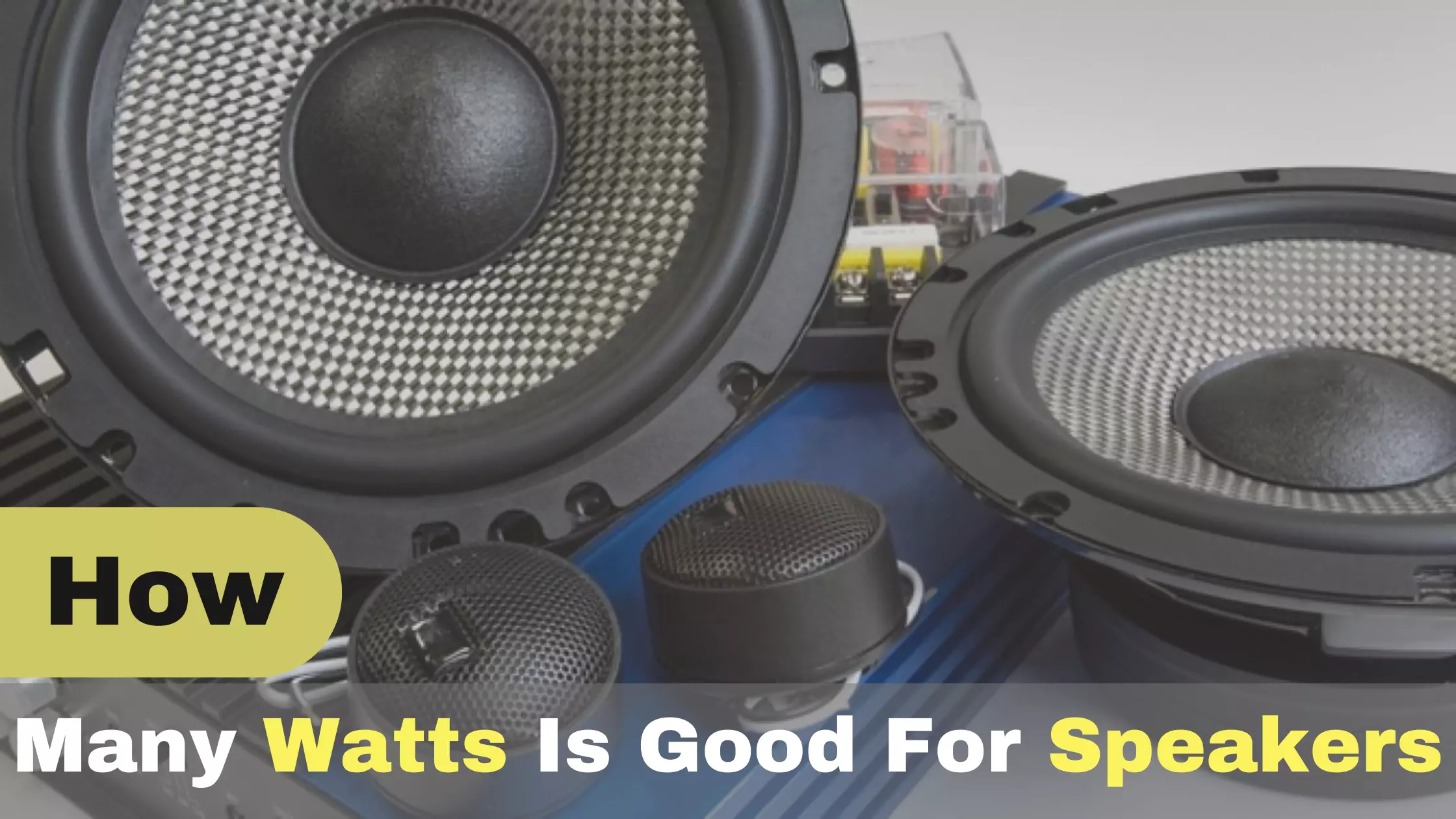 How Many Watts Is Good For Speakers? A Guide