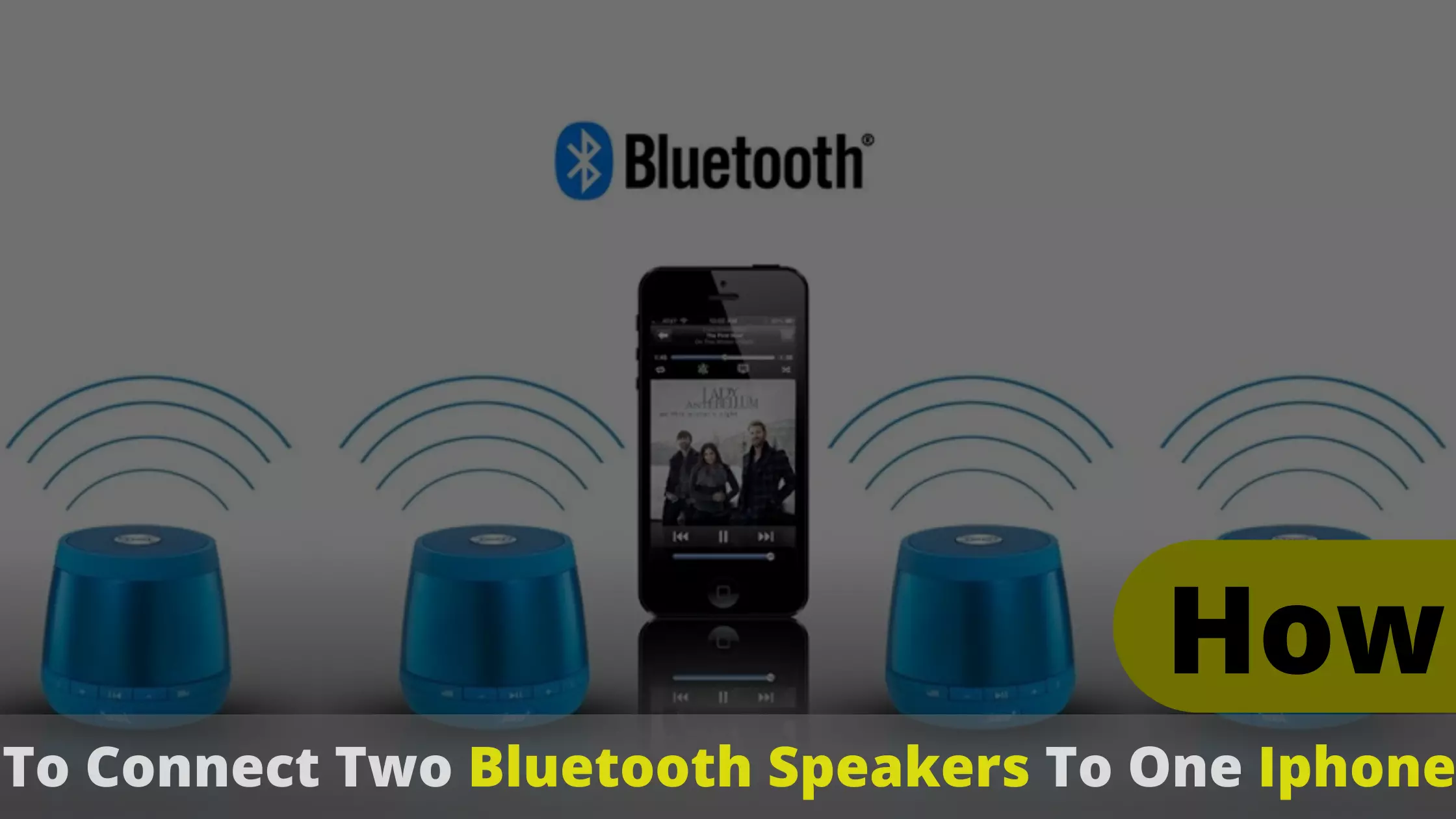 How to Connect Two Bluetooth Speakers to One iPhone for Awesome Audio Streaming