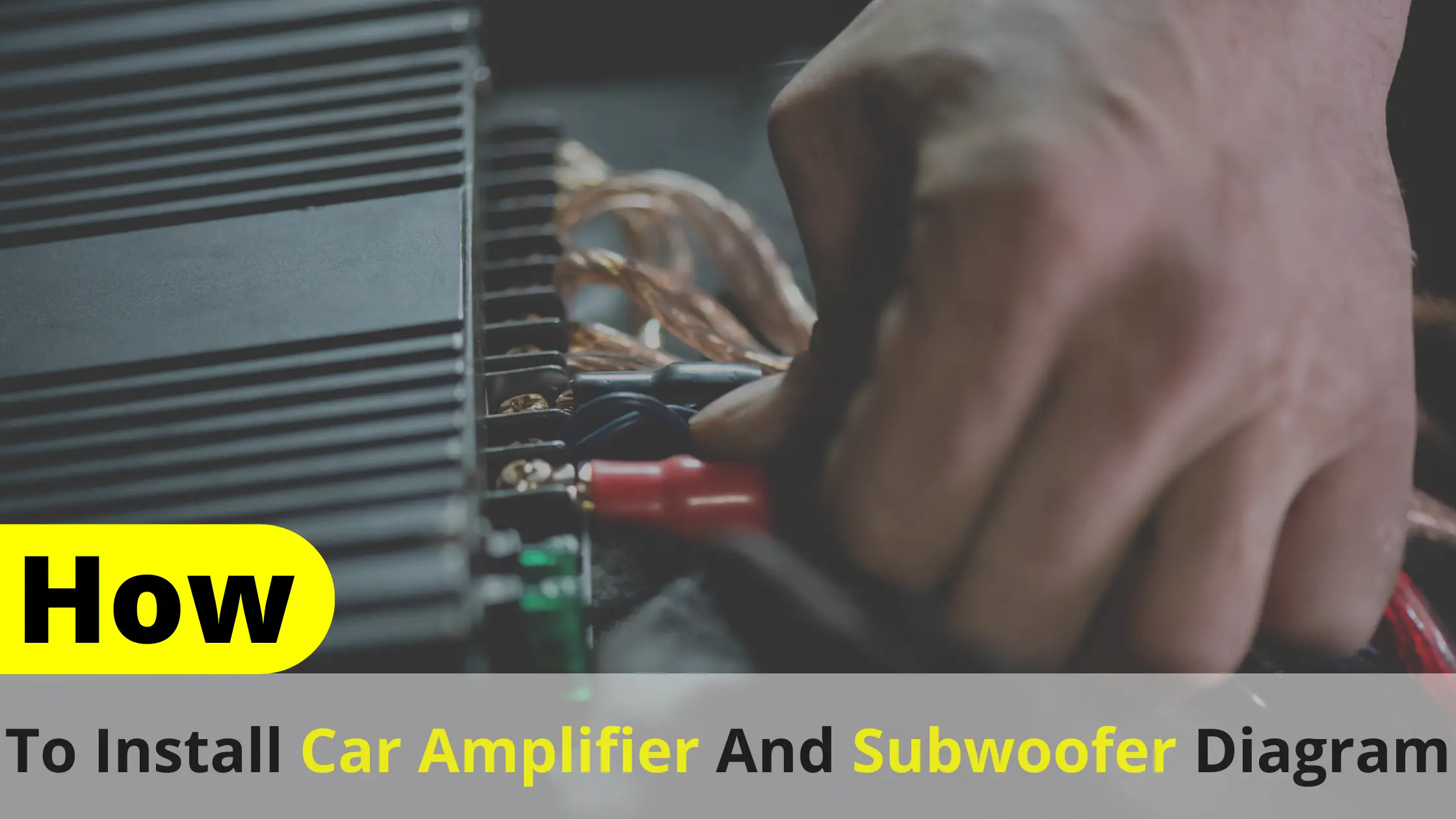 Step by Step Guide to Installing Car Amplifier and Subwoofer Diagram