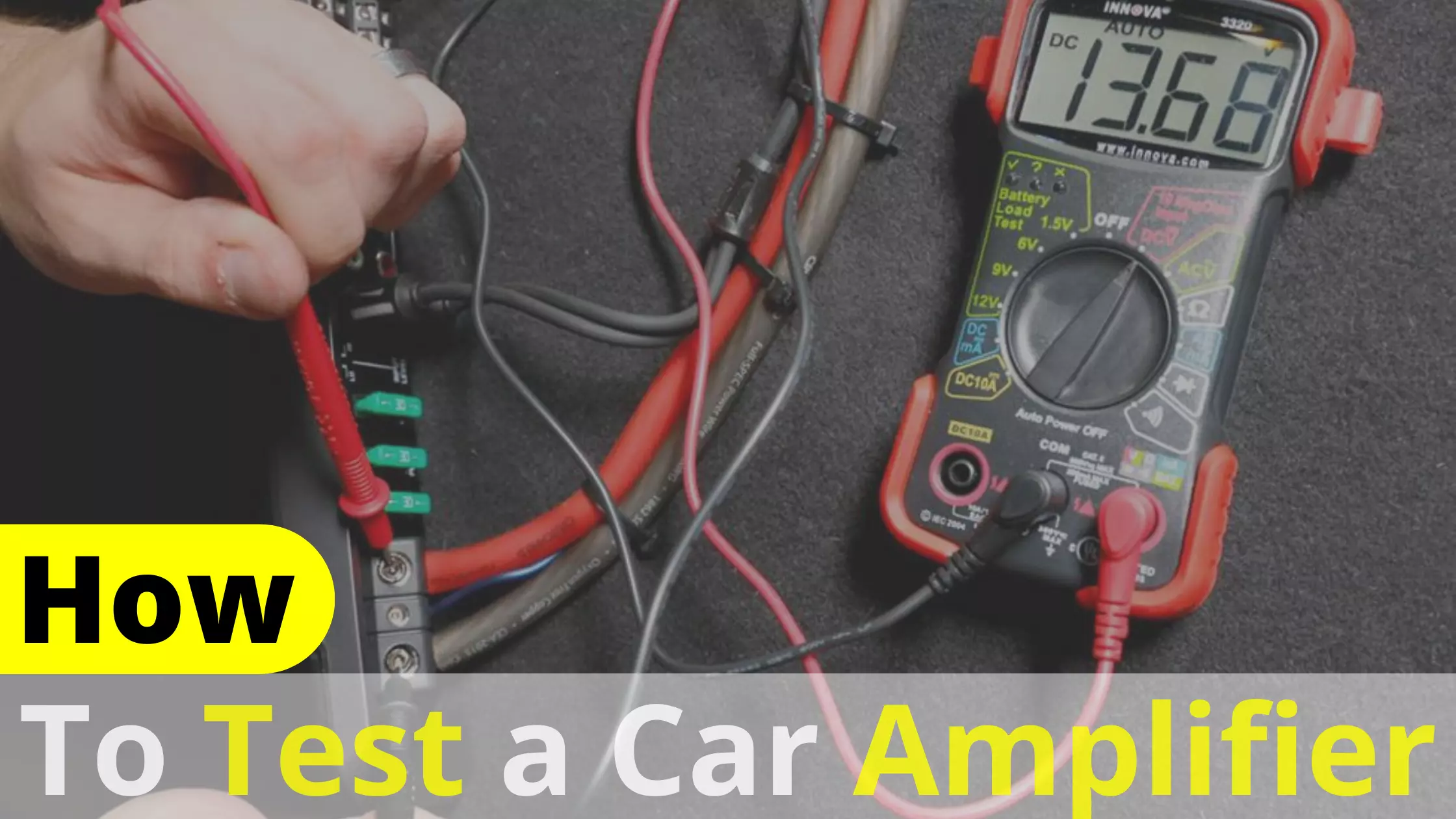 How To Test A Car Amplifier? Ultimate Guide