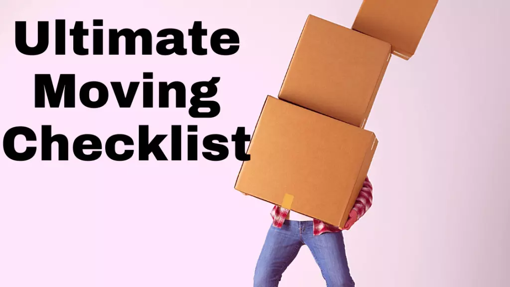 The Ultimate Moving Checklist - Step By Step Guide Regarding Moving