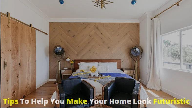 8 Tips to Help You Make Your Home Look Futuristic